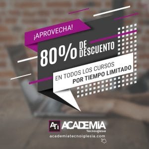 Aprovecha los cursos al 80% de descuento en la Academia Tecnoiglesia