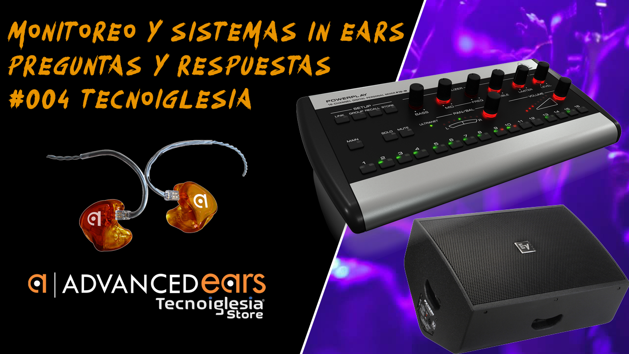Monitoreo y Sistemas In Ears - Preguntas y Respuestas #004 Tecnoiglesia